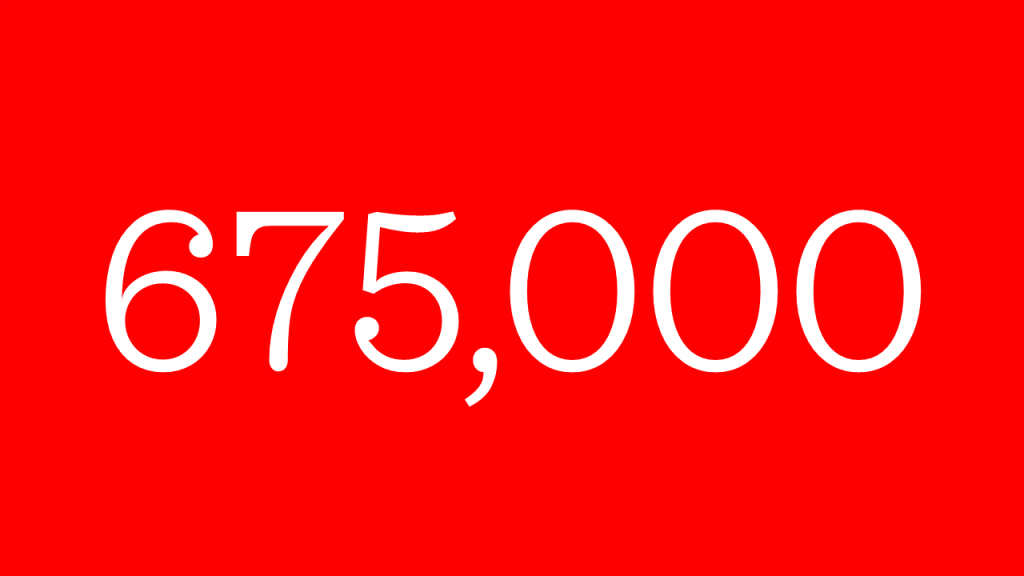 the number 675,000 against a red background