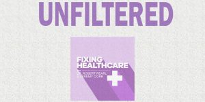 logo for the podcast unfiltered with the word unfiltered above the classic fixing healthcare logo
